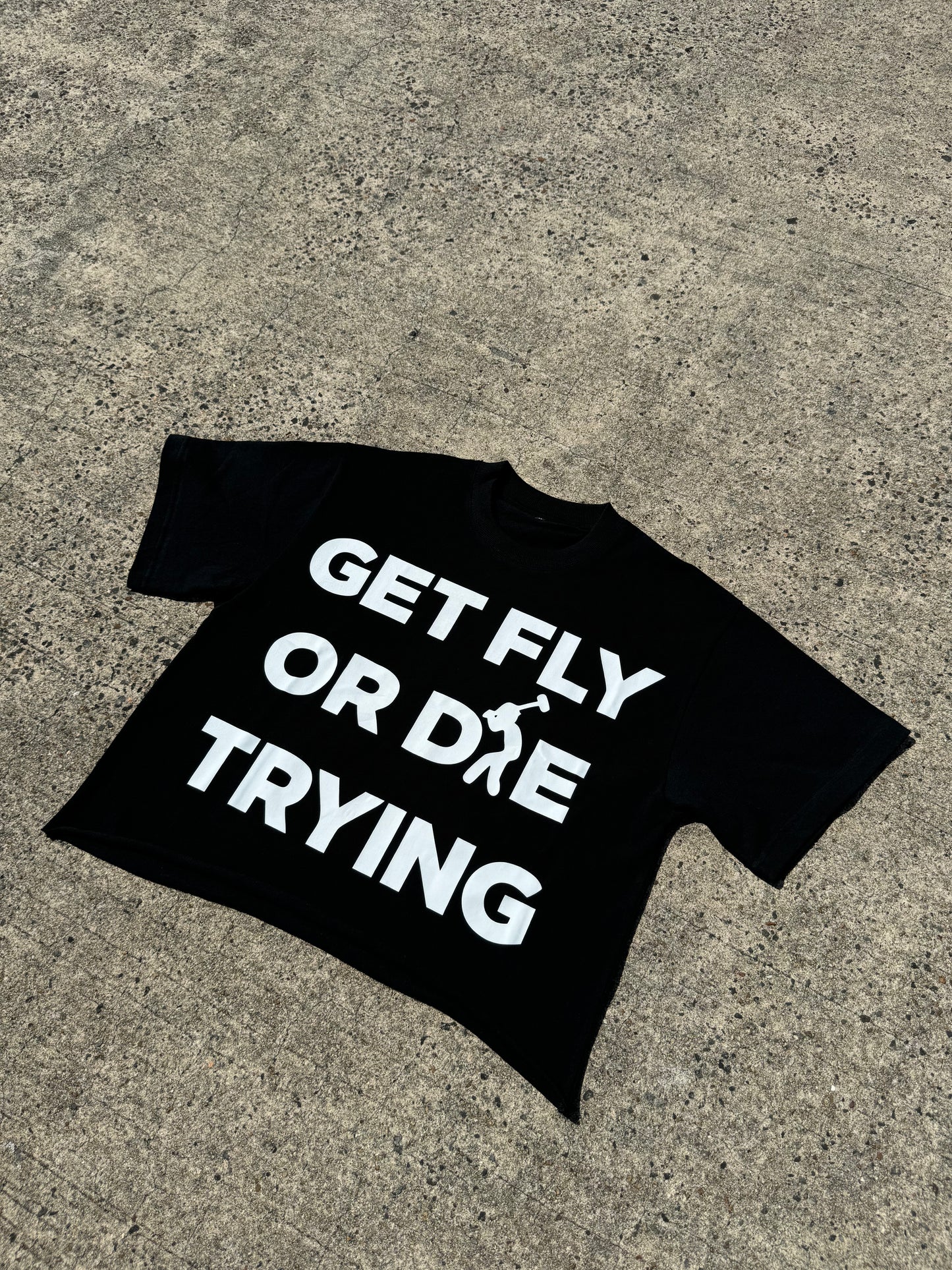 BLACK GET FLY OR DIE TRYING TEE